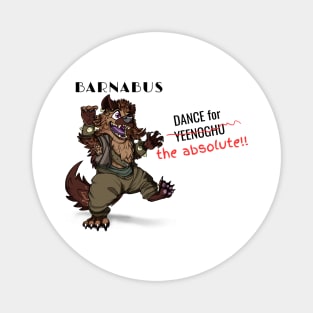 Dance for The Absolute!! Magnet